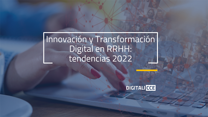Innovación y Transformación Digital en RRHH: tendencias 2022