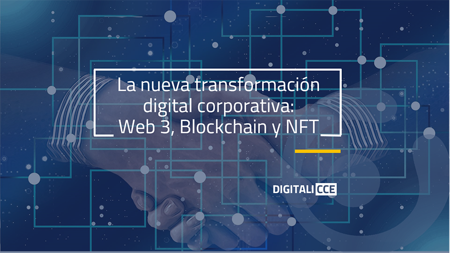 La nueva transformación digital corporativa con Web 3, Blockchain y NFT